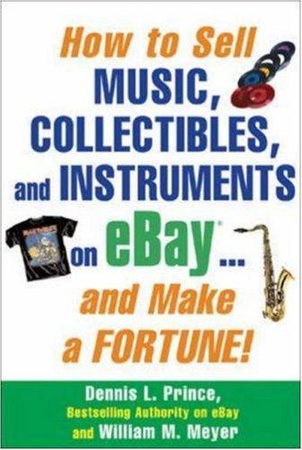 How to sell music, collectibles, and instruments on eBay-- and make a fortune!