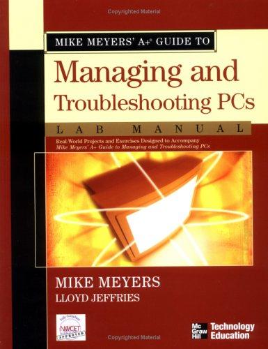 Mike Meyers' A+ Guide to Managing and Troubleshooting PCs Lab Manual