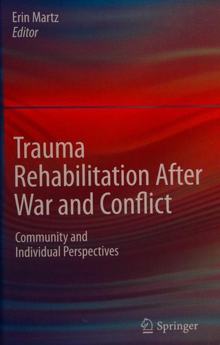 Trauma Rehabilitation After War And Conflict Community And Individual Perspectives
