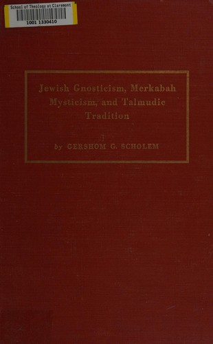 Jewish Gnosticism, Merkavah Mysticism and Talmudic Tradition