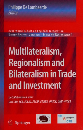 Multilateralism, Regionalism and Bilateralism in Trade and Investment