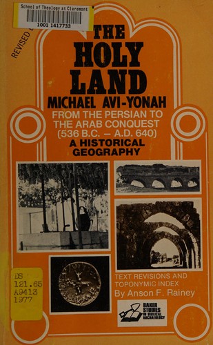 The Holy Land, from the Persian to the Arab conquests (536 B. C. to A. D. 640)
