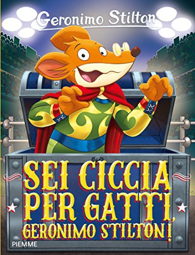 Sei ciccia per gatti, Geronimo Stilton