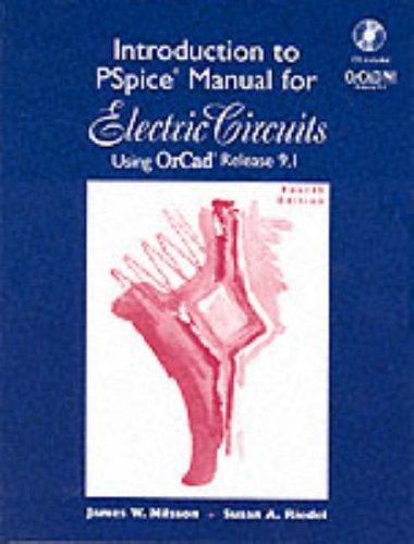 Introduction to PSpice® manual, electric circuits : using ORCad® Release 9.1