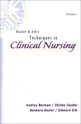 Kozier and Erb's Techniques in Clinical Nursing
