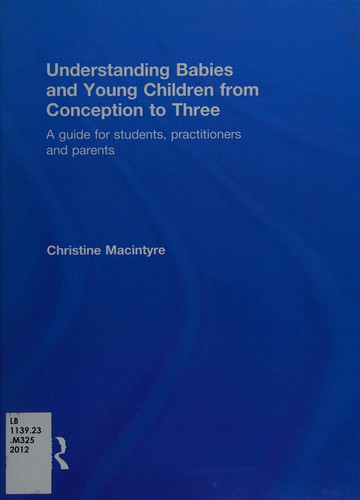 Understanding babies and young children from conception to three