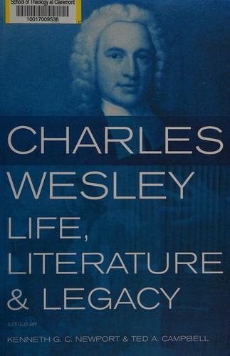 Charles Wesley: Life, Literature and Legacy