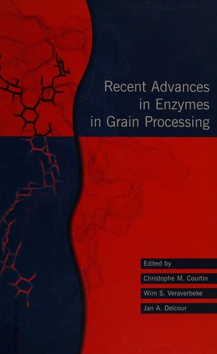 Recent Advances in Enzymes in Grain Processing