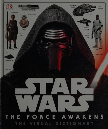 Star Wars: The Force Awakens - The Visual Dictionary