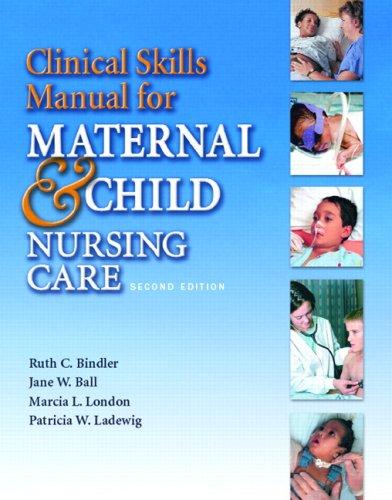 Clinical Skills Manual for Maternal & Child Nursing Care