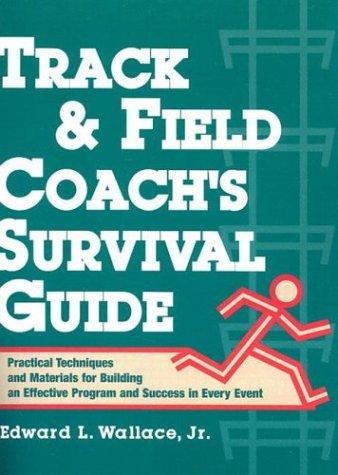 Track & Field Coach's Survival Guide