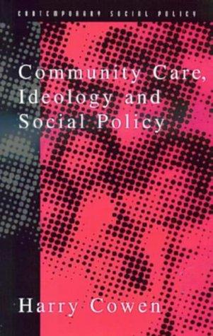 Community Care, Ideology, and Social Policy