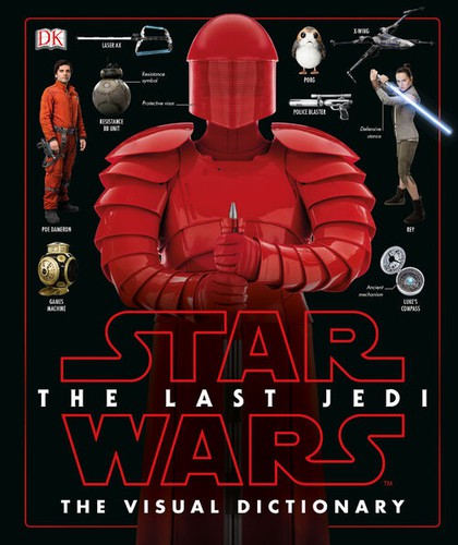 Star Wars: The Last Jedi: The Visual Dictionary