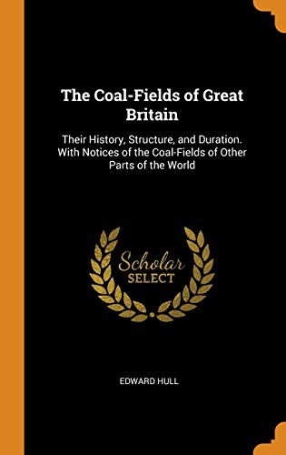 The Coal-Fields of Great Britain