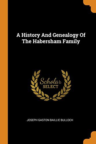 A History and Genealogy of the Habersham Family