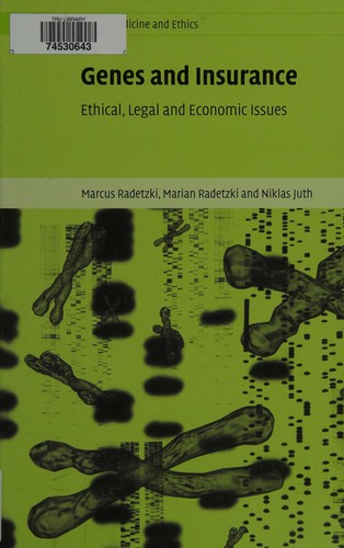 Genes and Insurance: Ethical, Legal and Economic Issues