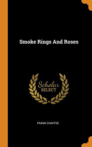 Smoke rings and roses