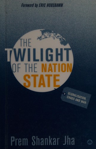 Twilight of the Nation State: Globalisation, Chaos and War