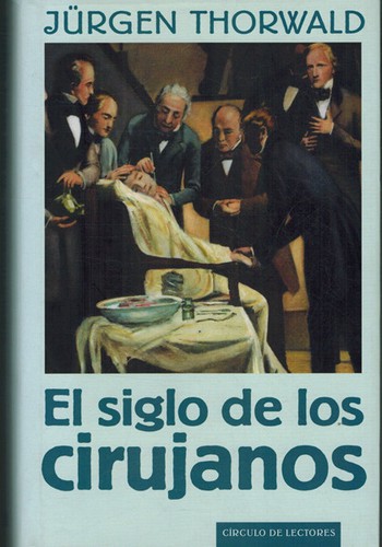 El Siglo De Los Cirujanos (Imago Mundi)