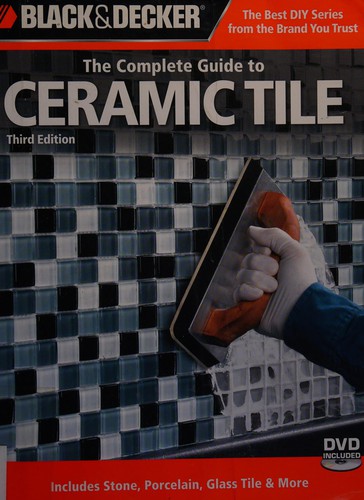 The Complete Guide to Ceramic Tile
