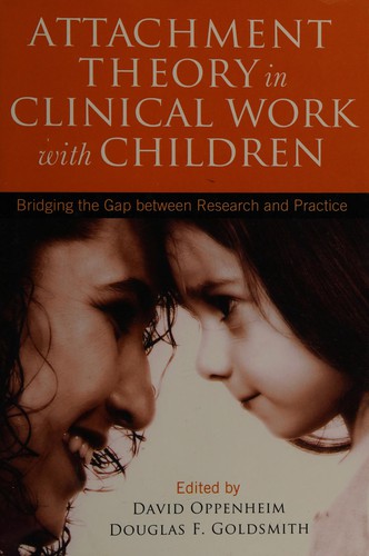 Attachment theory in clinical work with children
