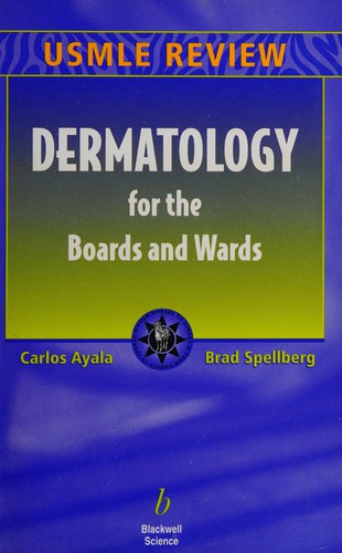 Dermatology for the Boards and Wards