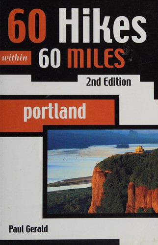 60 Hikes Within 60 Miles: Portland