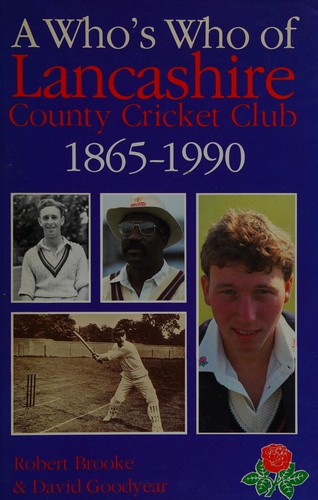 A who's who of Lancashire County Cricket Club 1865-1990