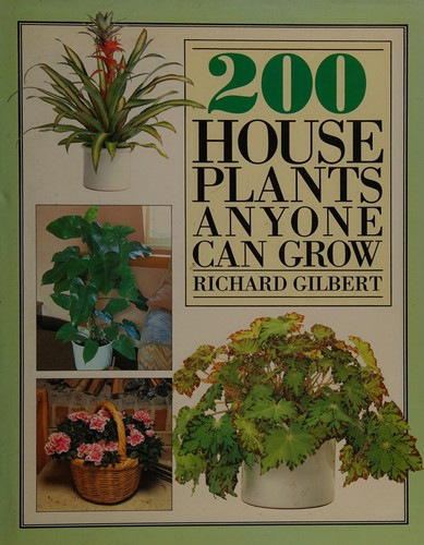 200 Houseplants Anyone Can Grow