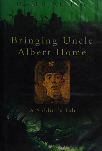 BRINGING UNCLE ALBERT HOME: A SOLDIER'S TALE