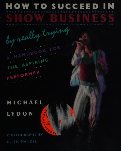 How to succeed in show business by really trying