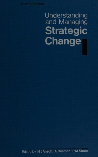Understanding and managing strategic change