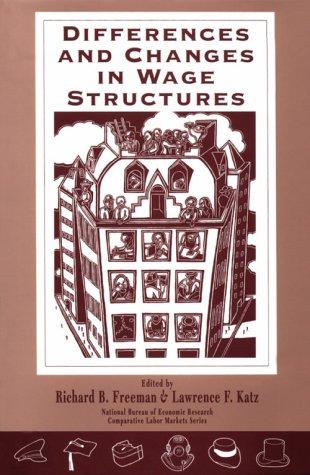 Differences and Changes in Wage Structures
