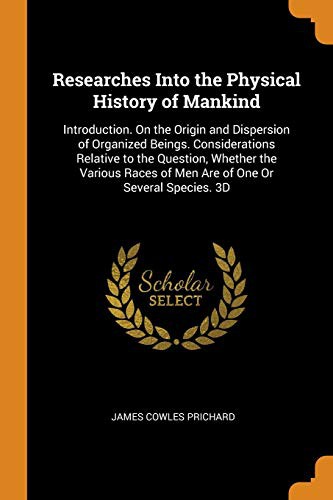 Researches into the physical history of mankind
