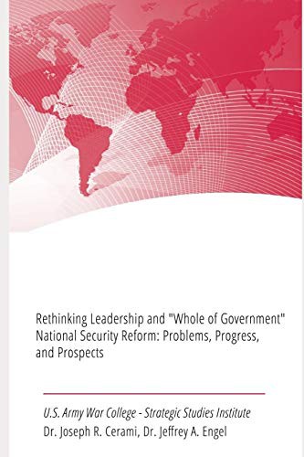 Rethinking Leadership and "Whole of Government" National Security Reform