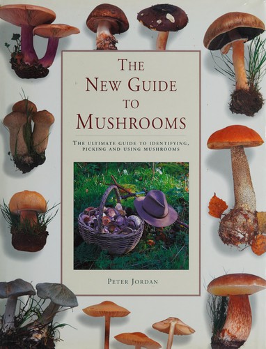 The New Guide to Mushrooms