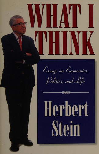 What I think: essays on economics, politics, and life