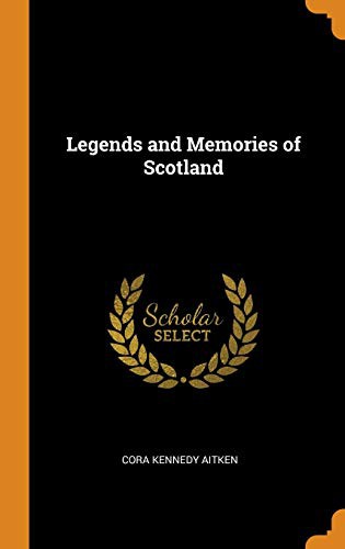 Legends and memories of Scotland