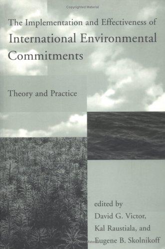 The implementation and effectiveness of international environmental commitments