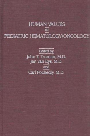 Human Values in Pediatric Hematology/Oncology