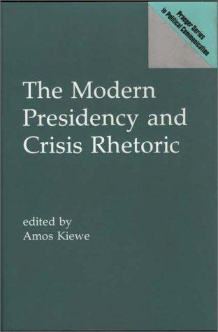 The Modern presidency and crisis rhetoric