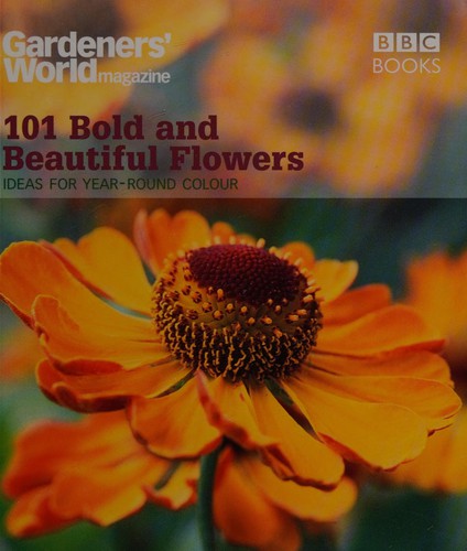 101 Bold and Beautiful Flowers