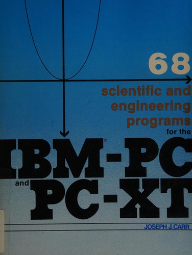 68 Scientific & Engineering Programs for the IBM-PC and PC XT