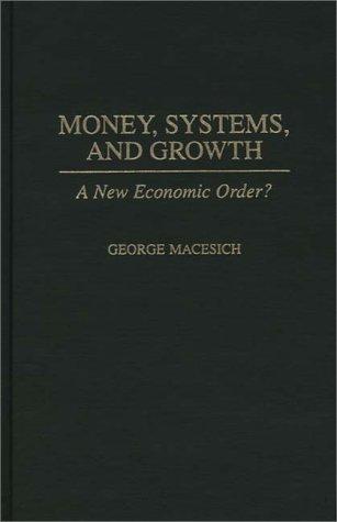 Money, systems, and growth