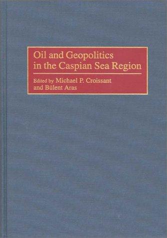 Oil and Geopolitics in the Caspian Sea Region