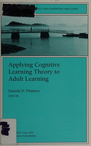 Applying Cognitive Learning Theory to Adult Learning