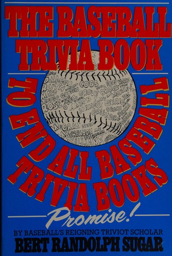 The Baseball Trivia Book to End All Baseball Trivia Books