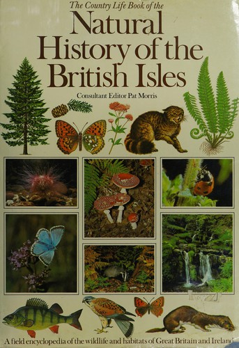 The Country Life book of the natural history of the British Isles