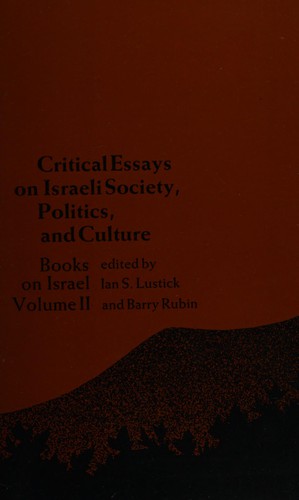 Critical Essays on Israeli Society, Politics, and Culture