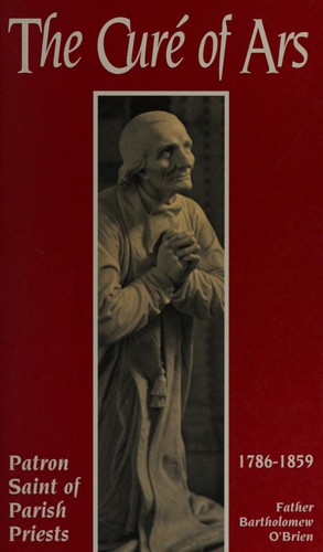 The Curé of Ars, Patron Saint of Parish Priests